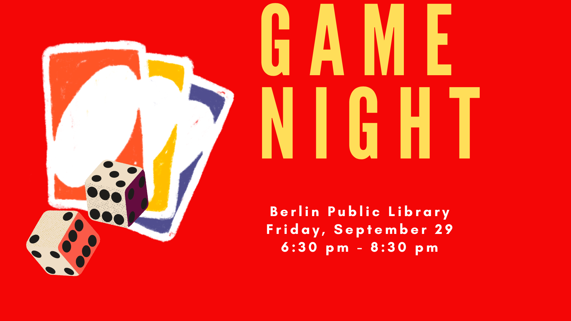 Yellow words on red background read: Game Night. Berlin Public Library. Friday September 29. 6:30 - 8:30 pm.