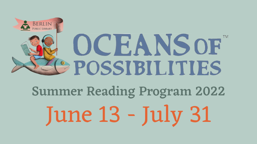 Oceans of Possibilities. Summer Reading Program 2022. June 13 - July 31.