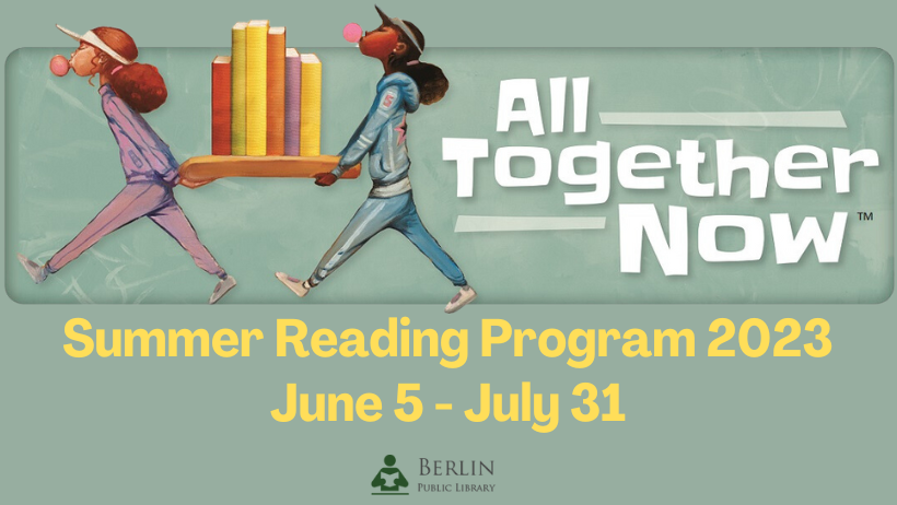 All Together Now. Summer Reading Program June 5 - July 31